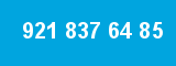921 837 64 85